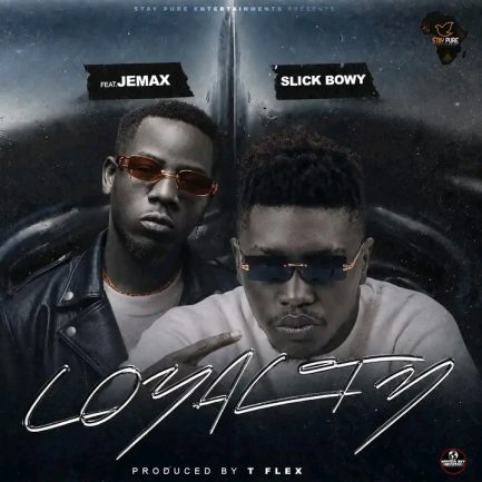 Slick Bowy ft Jemax – Loyalty